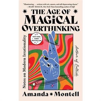 The Age of Magical Overthinking