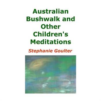 Australian Bushwalk and Other Children's Meditations