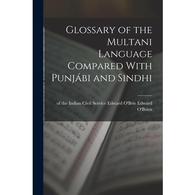 Glossary of the Multani Language Compared With Punj獺bi and Sindhi
