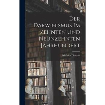 Der Darwinismus im Zehnten und Neunzehnten Jahrhundert