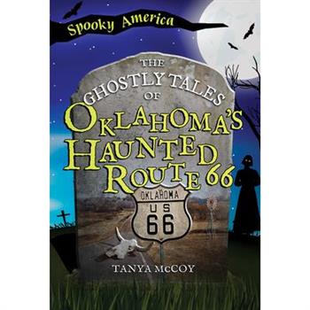 The Ghostly Tales of Oklahoma’s Haunted Route 66