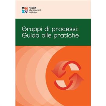 Process Groups: A Practice Guide (Italian)