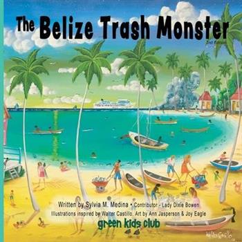 The Belize Trash Monster - PB - 2nd Edition
