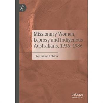 Missionary Women, Leprosy and Indigenous Australians, 1936-1986