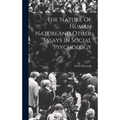 The Nature Of Human NatureAnd Other Essays In Social Psychology