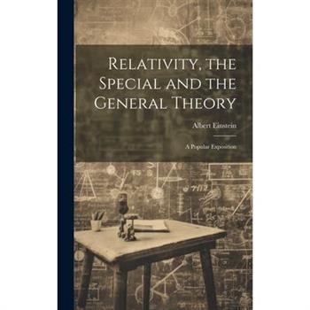 Relativity, the Special and the General Theory; a Popular Exposition