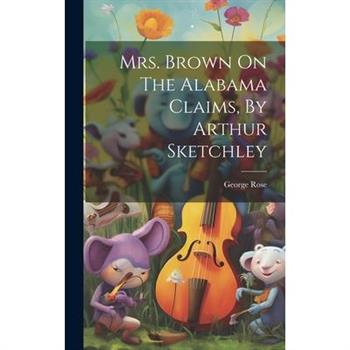 Mrs. Brown On The Alabama Claims, By Arthur Sketchley