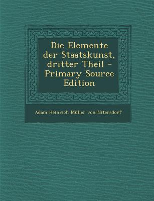 Die Elemente Der Staatskunst, Dritter Theil