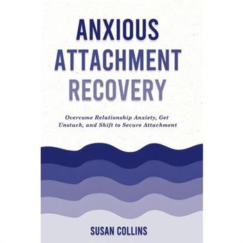 Anxious Attachment Recovery