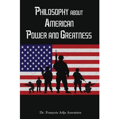 Philosophy about American Power and Greatness