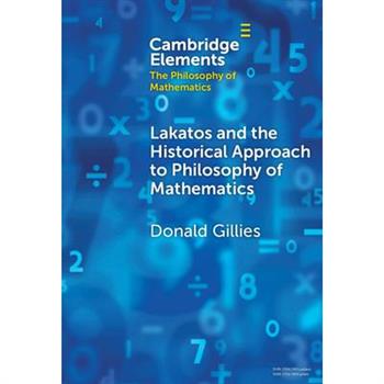Lakatos and the Historical Approach to Philosophy of Mathematics