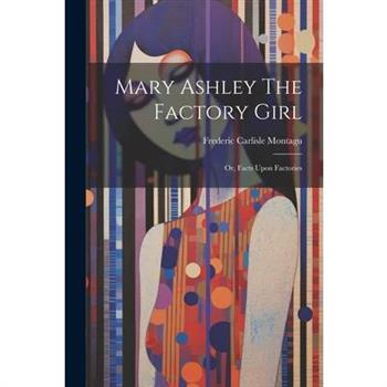 Mary Ashley The Factory Girl