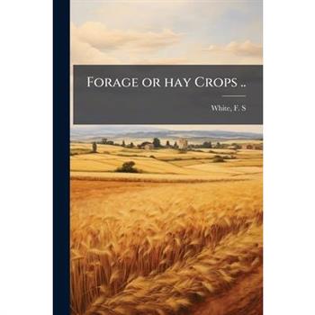Forage or hay Crops ..
