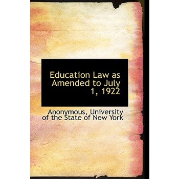 Education Law as Amended to July 1, 1922
