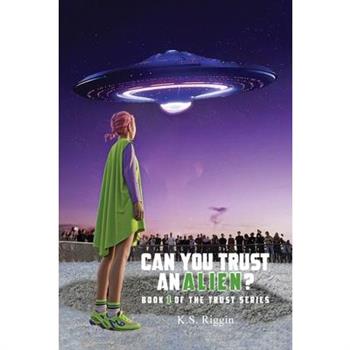 Can You Trust An Alien?