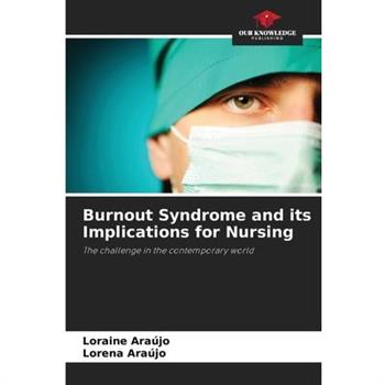 Burnout Syndrome and its Implications for Nursing