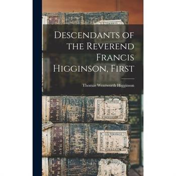 Descendants of the Reverend Francis Higginson, First