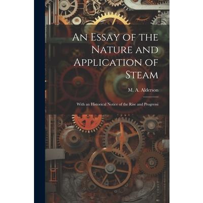 An Essay of the Nature and Application of Steam