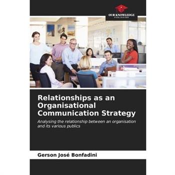 Relationships as an Organisational Communication Strategy