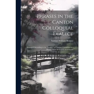 Phrases in the Canton Colloquial Dialect