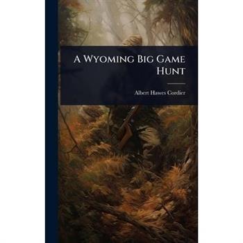 A Wyoming Big Game Hunt