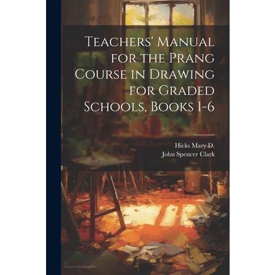Teachers' Manual for the Prang Course in Drawing for Graded Schools, Books 1-6