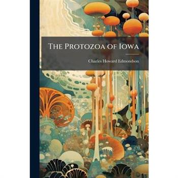 The Protozoa of Iowa