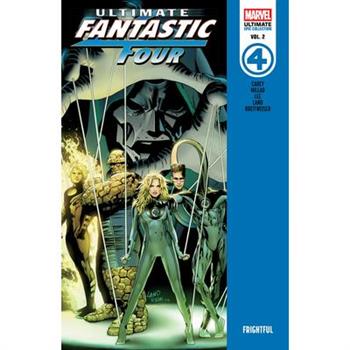Ultimate Fantastic Four Epic Collection: Frightful