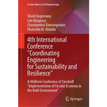 4th International Conference Coordinating Engineering for Sustainability and Resilience & Midterm Conference of Circularb "Implementation of Circular Economy in the Built Environment"