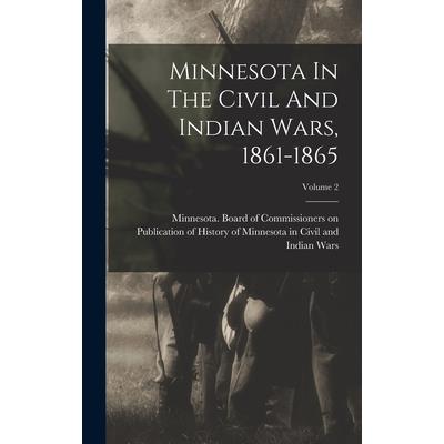 Minnesota In The Civil And Indian Wars, 1861-1865; Volume 2