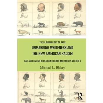 Unmarking Whiteness and the New American Racism