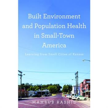 Built Environment and Population Health in Small-Town America