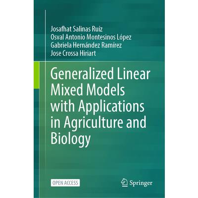 Generalized Linear Mixed Models with Applications in Agriculture and Biology