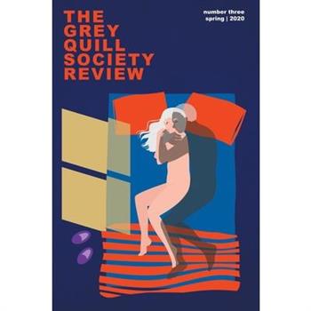 The Grey Quill Society ReviewTheGrey Quill Society ReviewNumber 3, Spring 2020