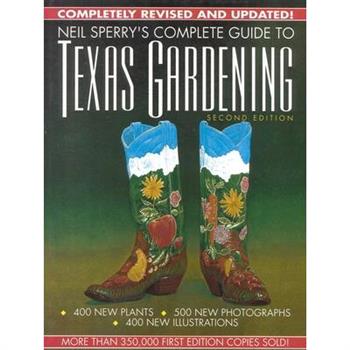 Neil Sperry’s Complete Guide to Texas Gardening