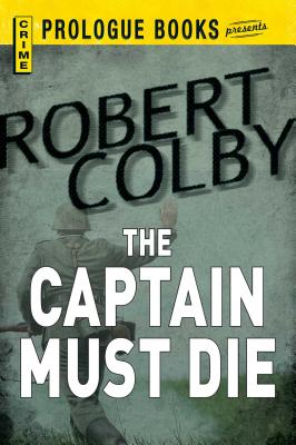 Captain Must Die Captain Must Die