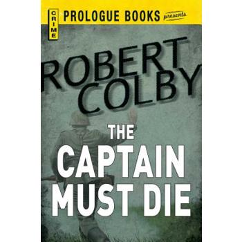 Captain Must Die Captain Must Die