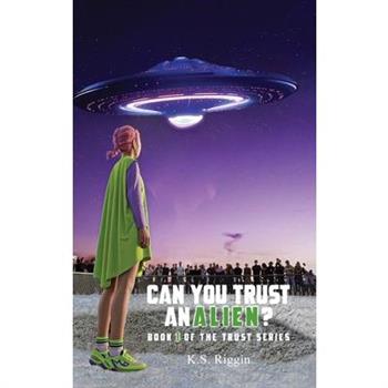 Can You Trust An Alien?