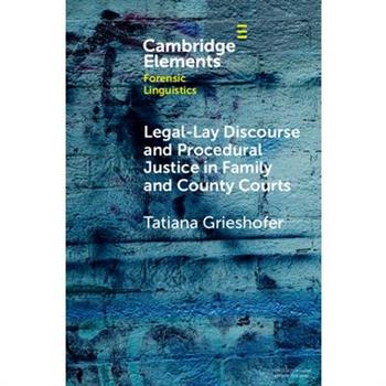 Legal-Lay Discourse and Procedural Justice in Family and County Courts
