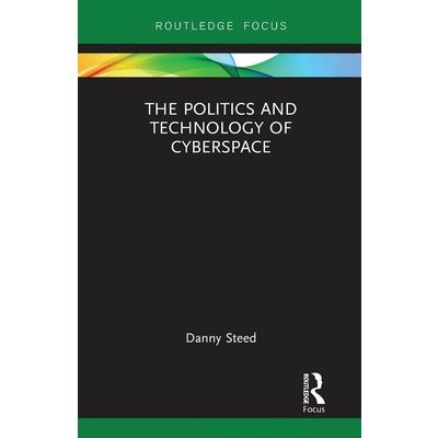The Politics and Technology of Cyberspace