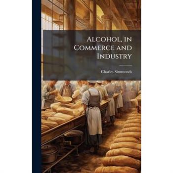 Alcohol, in Commerce and Industry