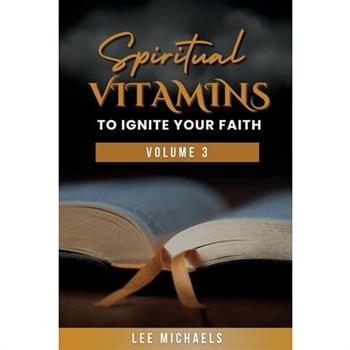 Spiritual Vitamins to Ignite Your Faith