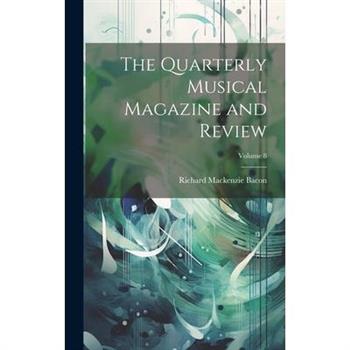 The Quarterly Musical Magazine and Review; Volume 8