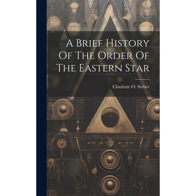 A Brief History Of The Order Of The Eastern Star