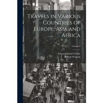 Travels in Various Countries of Europe, Asia and Africa; Volume 6
