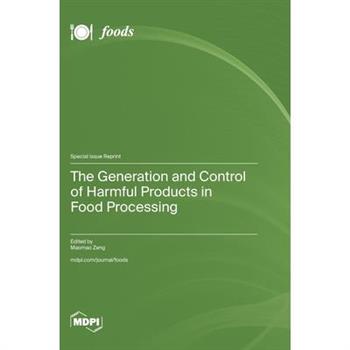 The Generation and Control of Harmful Products in Food Processing