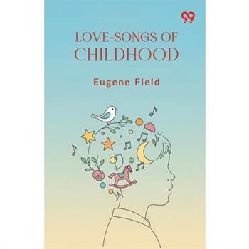 Love-Songs Of Childhood