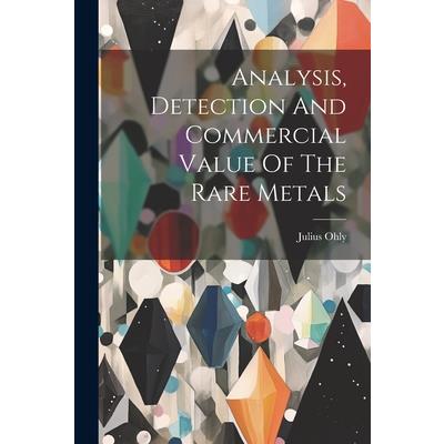Analysis, Detection And Commercial Value Of The Rare Metals