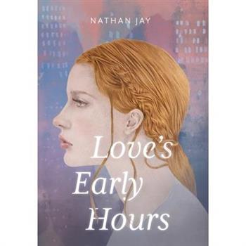 Love’s Early Hours