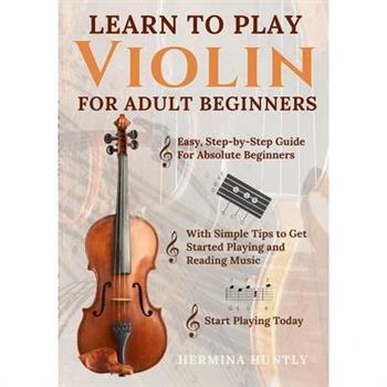 Learn to Play Violin For Adult Beginners